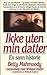 Ikke uten min datter by Betty Mahmoody