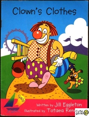 Clown's Clothes, Student Reader 6pk: Rigby Sails Emergent