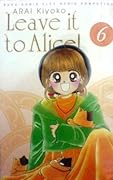 Leave it to Alice! Vol. 6