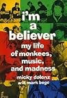 I'm a Believer: My Life of Monkees, Music, and Madness