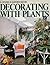 Decorating with Plants by Marybeth Little Weston