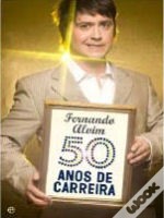 Fernando Alvim - 50 Anos de Carreira