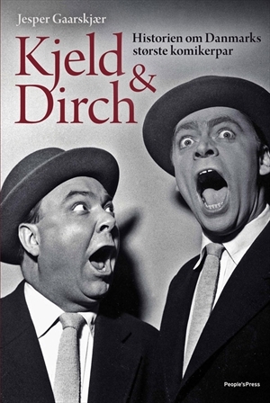 Kjeld og Dirch - Historien om Danmarks største komikerpar (Hardcover)