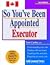 So You've Been Appointed Executor
