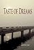 Taste of dreams