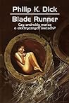 Blade Runner. Czy androidy marzą o elektrycznych owcach? by Philip K. Dick