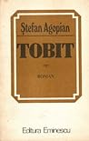 Tobit by Ştefan Agopian Tobit by Ştefan Agopian