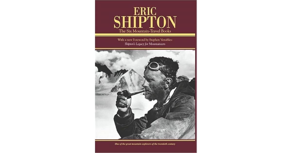 Eric Shipton The Six Mountain Travel Books by Eric Shipton