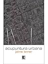 Acupuntura Urbana by Jaime Lerner