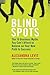 Blind Spots by Alexandra Levit