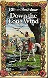 Down the Long Wind by Gillian Bradshaw