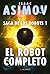 El robot completo (Saga de los robots, #1)