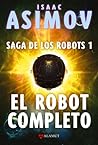 El robot completo by Isaac Asimov