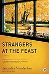 Strangers at the Feast by Jennifer Vanderbes