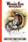 The Wounded Knee Massacre from the Viewpoint of the Sioux
