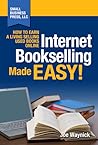 Internet Bookselling Made Easy! by Joe Waynick
