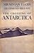 The Crossing of Antarctica by Vivian Fuchs
