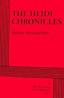 The Heidi Chronicles by Wendy Wasserstein