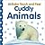 Cuddly Animals (Baby Touch and Feel)