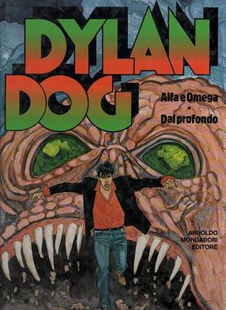 Dylan Dog. Alfa e Omega - Dal profondo
