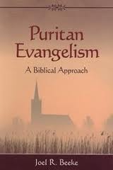 Puritan Evangelism: A Biblical Approach (Guidance From Church History)