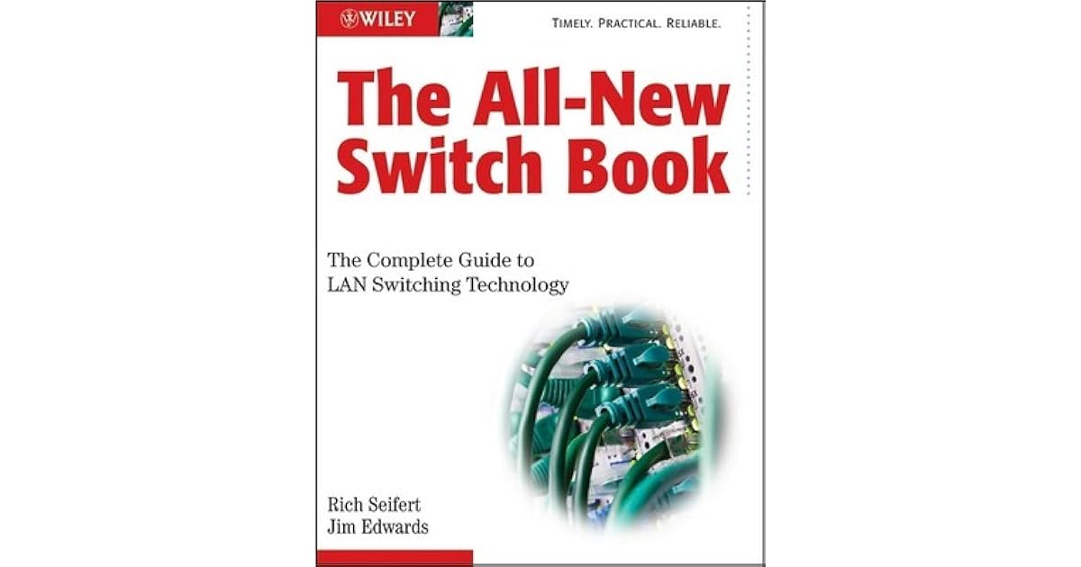 The AllNew Switch Book The Complete Guide to LAN Switching Technology