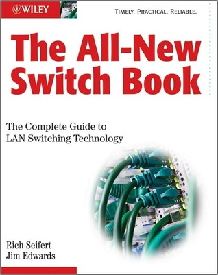 The All-New Switch Book: The Complete Guide to LAN Switching Technology (Kindle Edition)