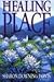 The Healing Place by Sharon Downing Jarvis