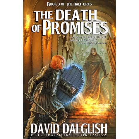 The Death Of Promises The Half Orcs 3 By David Dalglish The Death Of Promises The Half Orcs 3 By David Dalglish