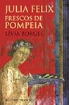 Julia Felix - Frescos de Pompeia by Lívia Borges