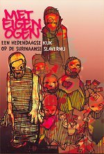 Met eigen ogen : Een hedendaagse kijk op de Surinaamse slavernij (Paperback)