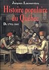 Histoire Populaire du Quebec: de 1791 à 1841 Histoire Populaire du Quebec: de 1791 à 1841
