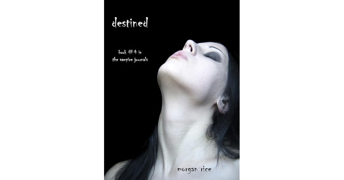 Destined The Vampire Journals 4 By Morgan Rice