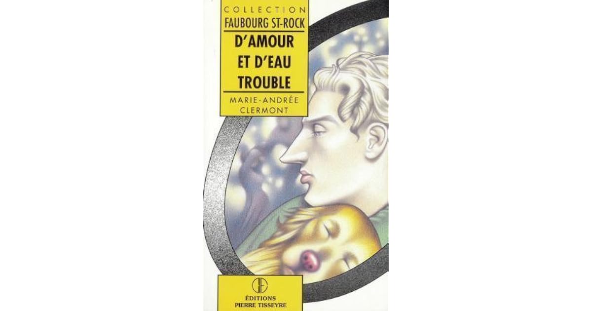 D Amour Et D Eau Trouble By Marie Andree Clermont