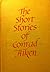 The Short Stories of Conrad Aiken