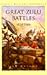 Great Zulu Battles, 1838-1906 (Cassell Military Paperbacks)
