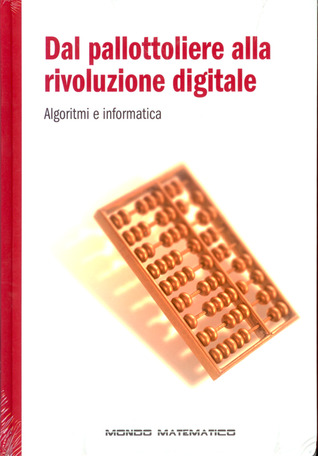 Dal pallottoliere alla rivoluzione digitale: Algoritmi e informatica (Hardcover)