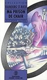 Ma prison de chair