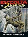 Raccolta Julia n. 12: Ore sospese - Kidnapping Express