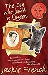 The Dog Who Loved a Queen by Jackie French
