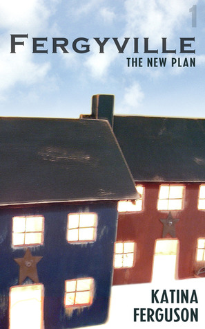 Fergyville Episode 1: The New Plan (Novelette)