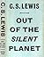 Out Of The Silent Planet by C.S. Lewis
