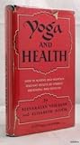 Yoga and Health: How to Achieve and Maintain Radiant Health by Correct Breathing and Exercise (1st Edition)