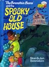 The Berenstain Bears and the Spooky Old House The Berenstain Bears and the Spooky Old House