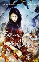 Szamanka od umarlaków (Szamanka od umarlaków, #1)