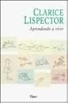 Aprendendo a viver by Clarice Lispector