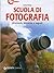Scuola di fotografia: Strumenti, tecniche e segreti