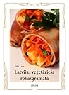 Latvijas veģetārieša rokasgrāmata Latvijas veģetārieša rokasgrāmata