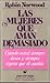 Mujeres que aman demasiado by Robin Norwood