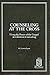 Counseling at the Cross: Using the Power of the Gospel in Christian Counseling